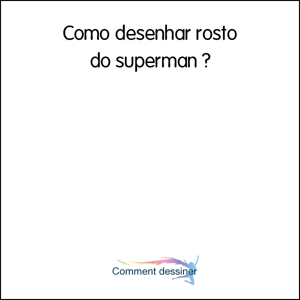 Como desenhar rosto do superman